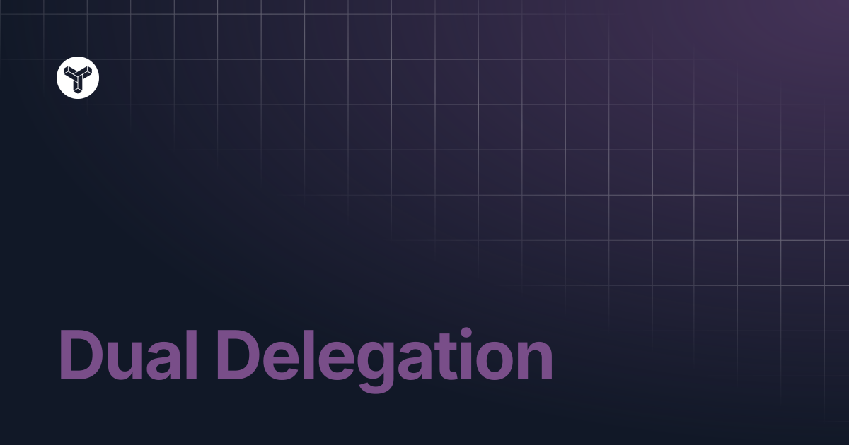 Dual Delegation | YODL Docs
