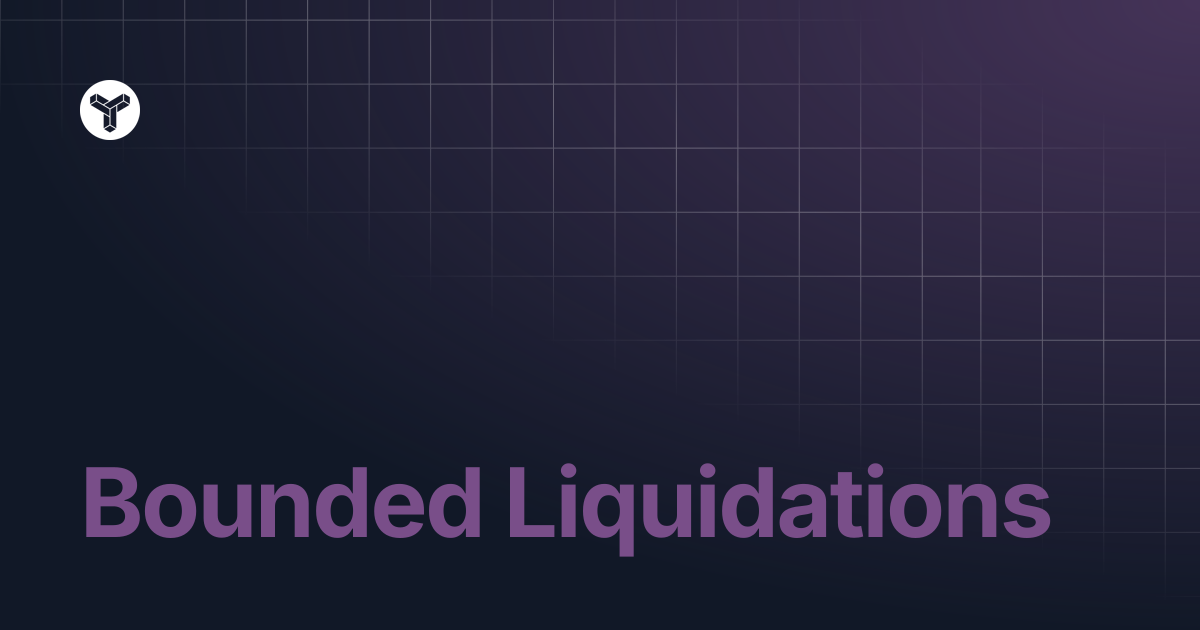 Bounded Liquidations | YODL Docs